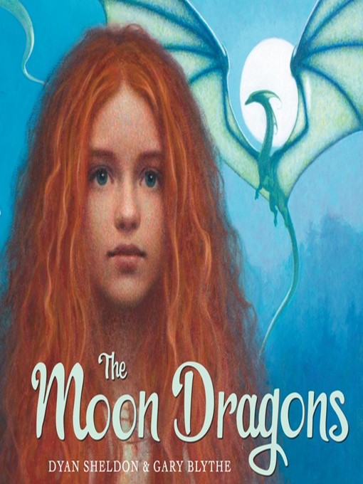 Title details for The Moon Dragons by Dyan Sheldon - Available